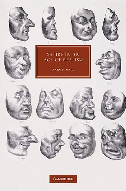 Satire in an Age of Realism by Aaron Matz