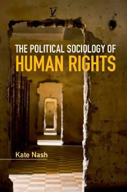 The Political Sociology of Human Rights by Kate Nash
