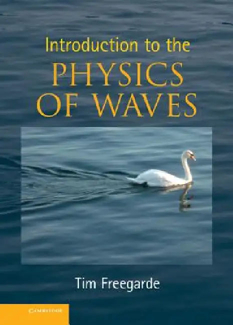 Introduction to the Physics of Waves by Tim Freegarde