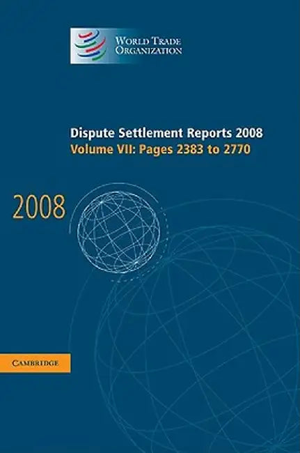 Dispute Settlement Reports 2008: Pages 2383-2770 by World Trade Organization