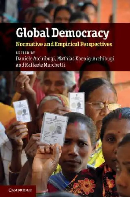 Global Democracy by Daniele Archibugi, Mathias Koenig-Archibugi, Raffaele Marchetti