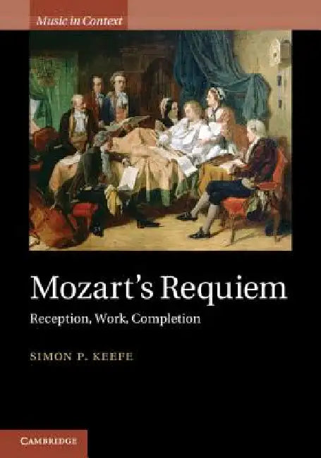 Mozart's Requiem by Simon P. Keefe