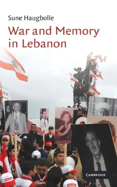 War and Memory in Lebanon by Sune Haugbolle