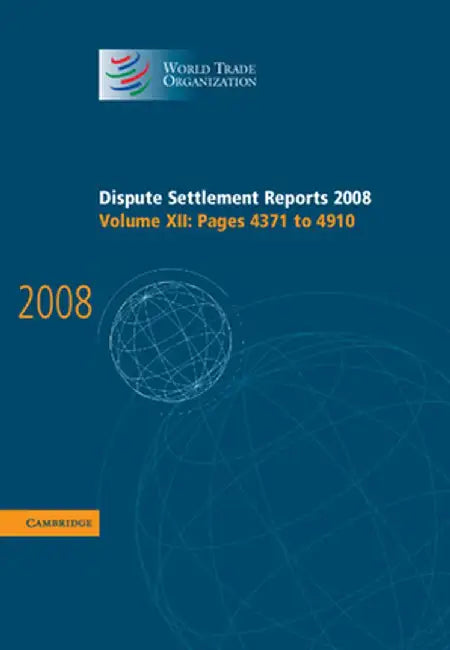 Dispute Settlement Reports 2008: Pages 4371-4910 by World Trade Organization