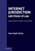 Internet Jurisdiction and Choice of Law by Faye Fangfei Wang