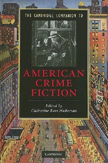 The Cambridge Companion to American Crime Fiction by Catherine Ross Nickerson