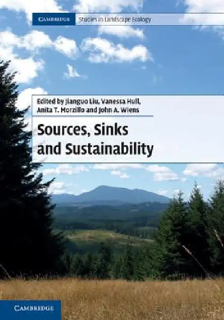 Sources, Sinks and Sustainability by Jianguo Liu, Vanessa Hull, Anita T. Morzillo