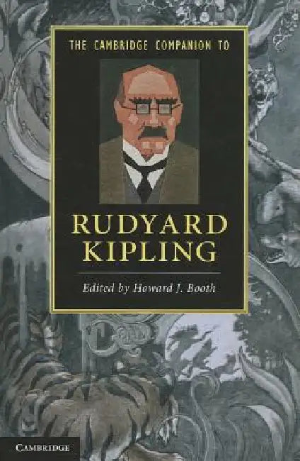 The Cambridge Companion to Rudyard Kipling by Howard J. Booth