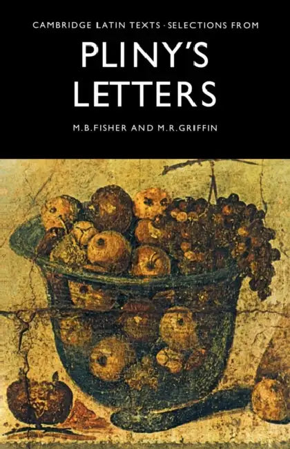 Selections from Pliny's Letters by Pliny, M. B. Fisher, M. R. Griffin