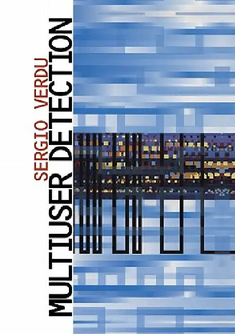 Multiuser Detection by Sergio Verdu, Sergio Verd