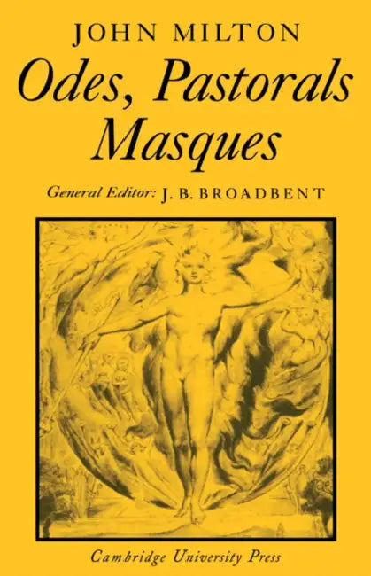 Odes, Pastorals, Masques by John Milton, John Broadbent, Winifred Maynard
