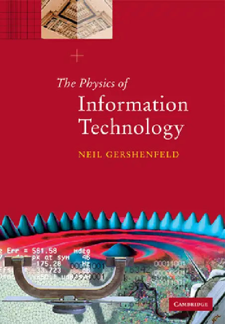 The Physics of Information Technology by Neil Gershenfeld