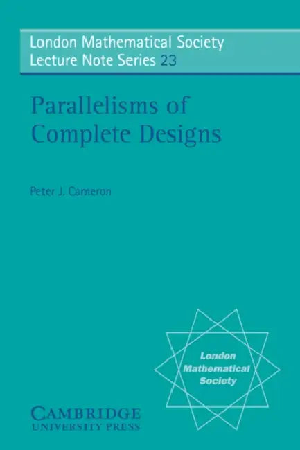Parallelisms of Complete Designs by Peter J. Cameron, N. J. Hitchin