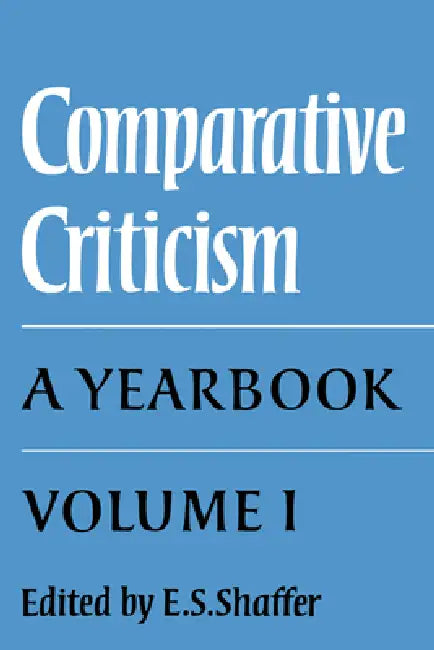 Comparative Criticism: Volume 1, the Literary Canon: A Yearbook by E. S. Shaffer, Elinor Shaffer