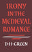 Irony in the Medieval Romance by Dennis Howard Green, Dennis Howard Green, Green Dennis Howard