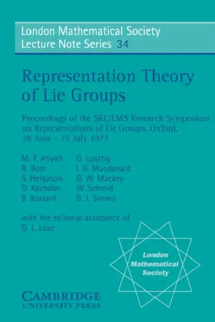 Representation Theory of Lie Groups by M. F. Atiyah, R. Bott, S. Helgason