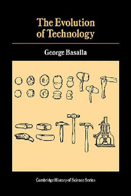 The Evolution of Technology by George Basalla