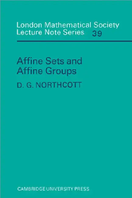 Affine Sets and Affine Groups by D. G. Northcott