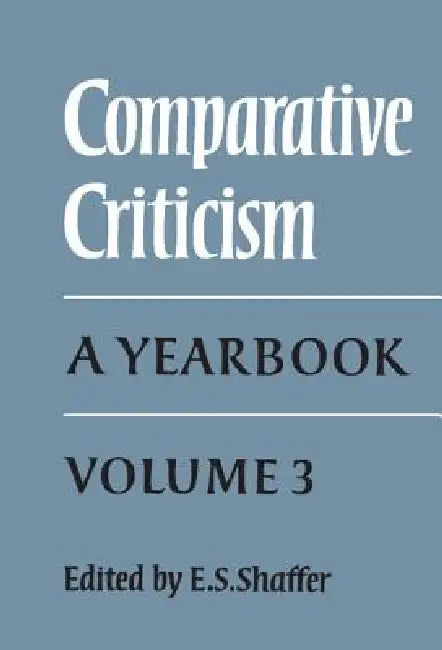 Comparative Criticism: Volume 3: A Yearbook by E. S. Shaffer