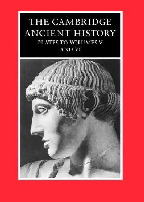 The Cambridge Ancient History: Plates to Volumes 5 and 6 by John Boardman