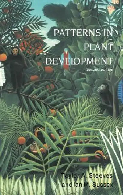 Patterns in Plant Development by Taylor a. Steeves, Ian M. Sussex