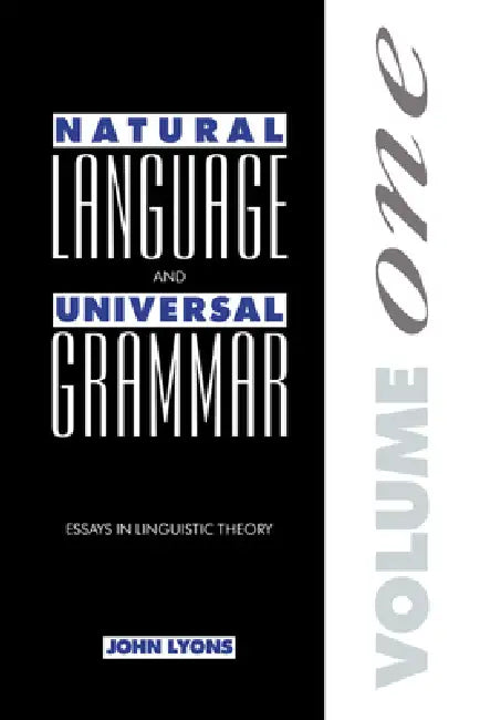 Natural Language and Universal Grammar: Volume 1: Essays in Linguistic Theory by John Lyons, Lyons John
