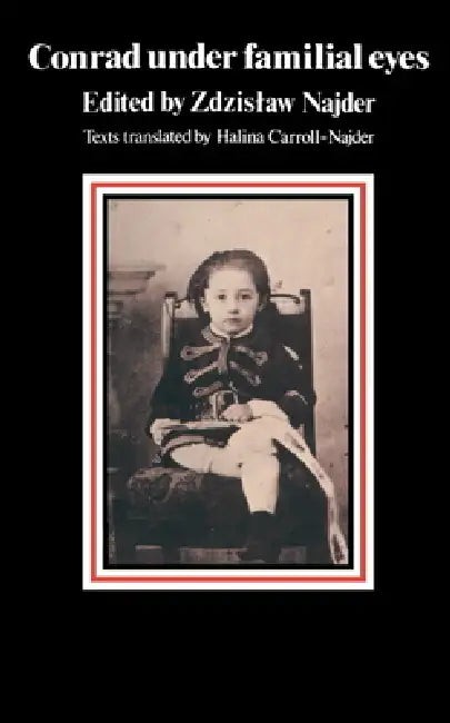 Conrad Under Familial Eyes by Zdzislaw Najder, Halina Carroll, Halina Carroll-Najder