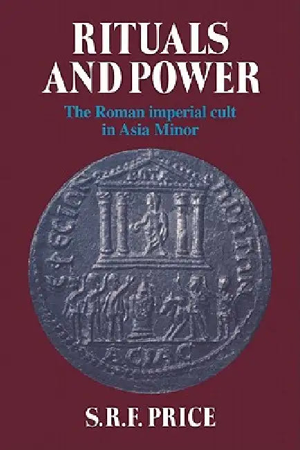 Rituals and Power by S. R. F. Price