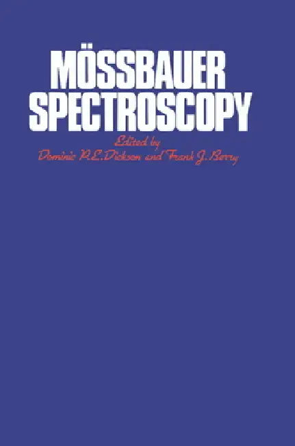 Mossbauer Spectroscopy by Dominic P. E. Dickson, Frank J. Berry, Dickson Dominic P. E.
