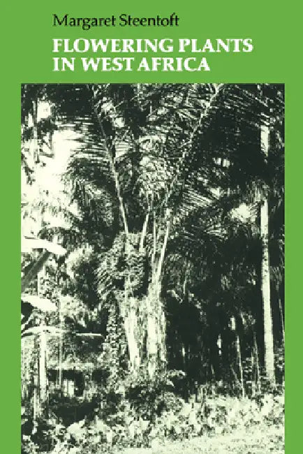 Flowering Plants in West Africa by Margaret Steentoft