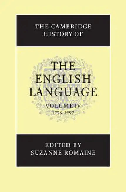 The Cambridge History of the English Language by Suzanne Romaine