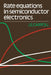 Rate Equations in Semiconductor Electronics by John E. Carroll, J. E. Carroll