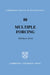 Multiple Forcing by Thomas J. Jech, T. Jech, Jech T