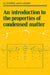 An Introduction to the Properties of Condensed Matter by D. J. Barber, David J. Barber, Rodney Loudon