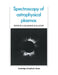 Spectroscopy of Astrophysical Plasmas by A. Dalgarno, D. Layzer, A. Dalgarno