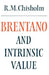 Brentano and Intrinsic Value by Roderick M. Chisholm