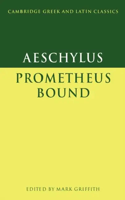 Aeschylus: Prometheus Bound by Aeschylus, Mark Griffith, P. E. Easterling
