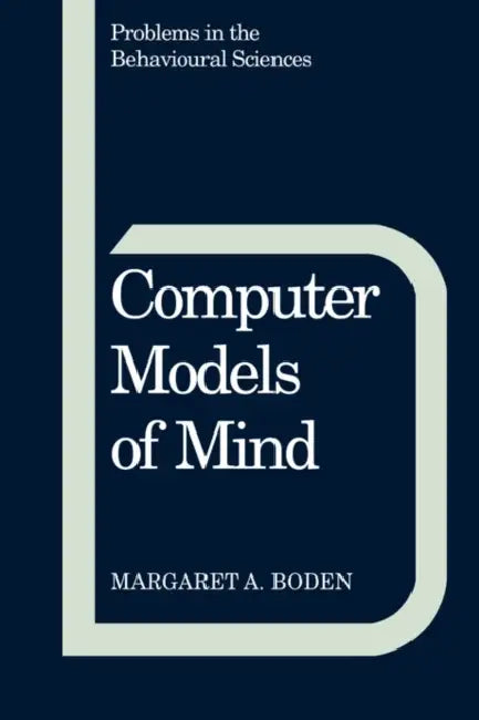 Computer Models of Mind by Margaret A. Boden, Jeffrey Gray, Michael Gelder