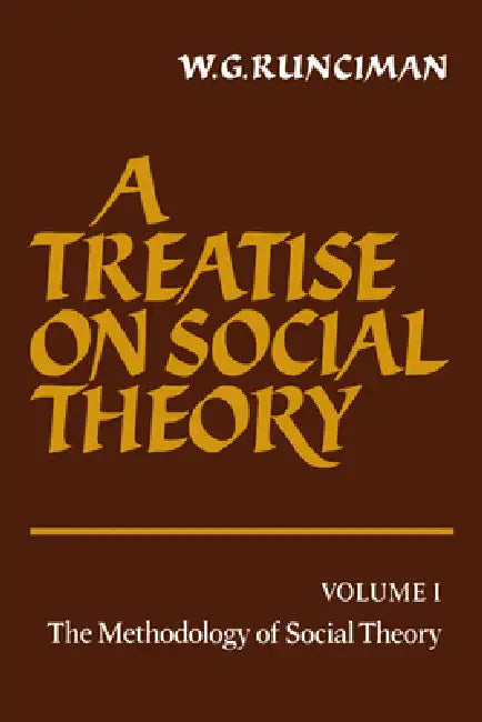 A Treatise on Social Theory by W. G. Runciman, Runciman W. G.