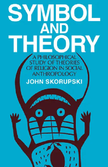 Symbol and Theory by Skorupski, John Skorupski