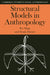 Structural Models in Anthropology by Per Hage, Frank Harary, Hage Per