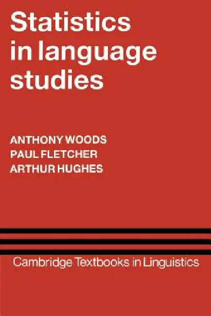 Statistics in Language Studies by Anthony Woods, Paul Fletcher, Arthur Hughes