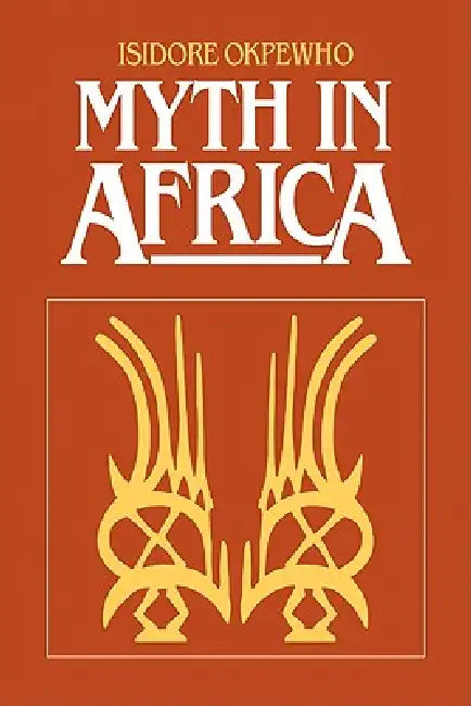 Myth in Africa by Isidore Okpewho