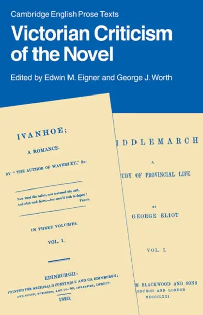 Victorian Criticism of the Novel by Edwin M. Eigner, George J. Worth, Graham Storey