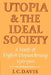 Utopia and the Ideal Society: A Study of English Utopian Writing 1516 1700 by J. C. Davis