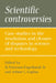 Scientific Controversies: Case Studies in the Resolution and Closure of Disputes in Science and Technology by Jr. Engelhardt H. Tristram, Arthur L. Caplan, Jr. Engelhardt