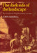 The Dark Side of the Landscape: The Rural Poor in English Painting 1730 1840 by John Barrell