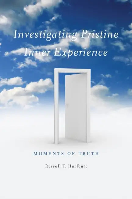 Investigating Pristine Inner Experience by Russell T. Hurlburt