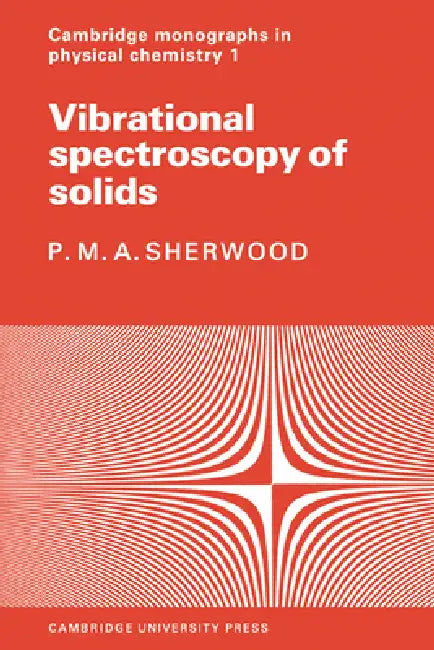 Vibrational Spectroscopy of Solids by P. M. a. Sherwood