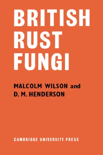 British Rust Fungi by Malcolm Wilson, D. M. Henderson